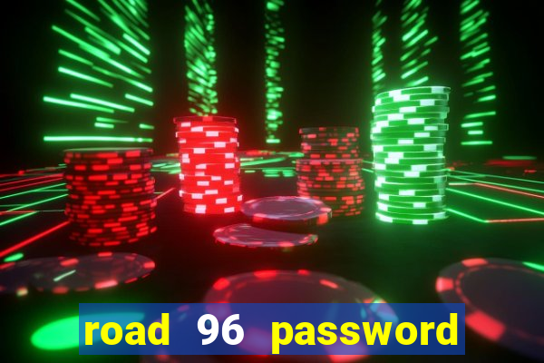 road 96 password happy taxi